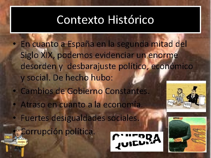 Contexto Histórico • En cuanto a España en la segunda mitad del Siglo XIX,