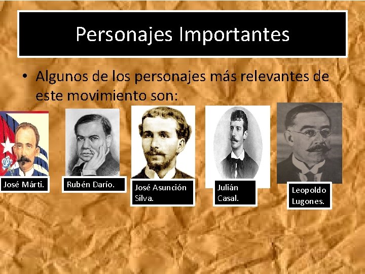 Personajes Importantes • Algunos de los personajes más relevantes de este movimiento son: José