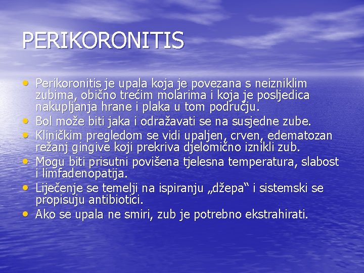 PERIKORONITIS • Perikoronitis je upala koja je povezana s neizniklim • • • zubima,