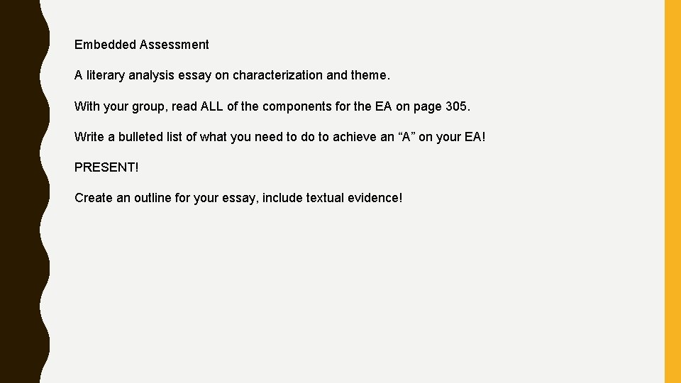 Embedded Assessment A literary analysis essay on characterization and theme. With your group, read