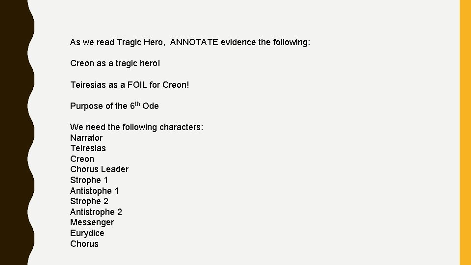 As we read Tragic Hero, ANNOTATE evidence the following: Creon as a tragic hero!