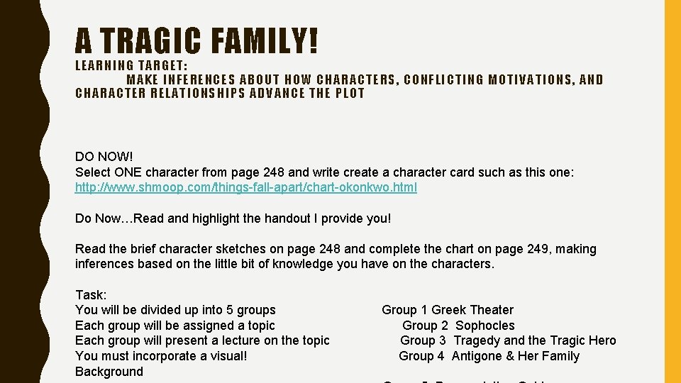A TRAGIC FAMILY! LEARNING TARGET: MAKE INFERENCES ABOUT HOW CHARACTERS, CONFLICTING MOTIVATIONS, AND CHARACTER
