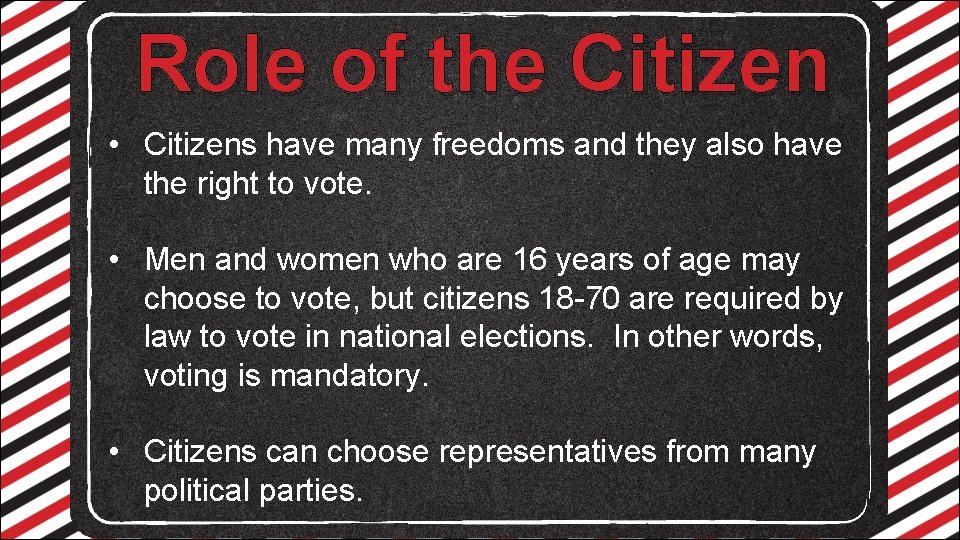 Role of the Citizen • Citizens have many freedoms and they also have the