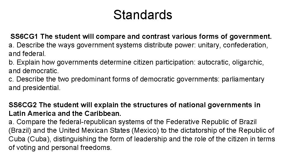 Standards SS 6 CG 1 The student will compare and contrast various forms of