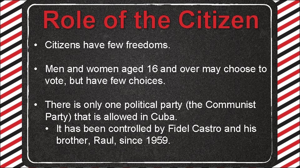 Role of the Citizen • Citizens have few freedoms. • Men and women aged