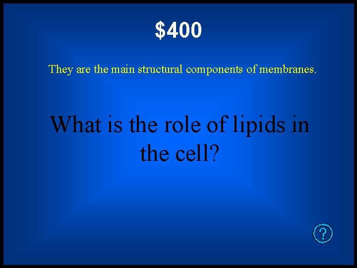 $400 They are the main structural components of membranes. What is the role of