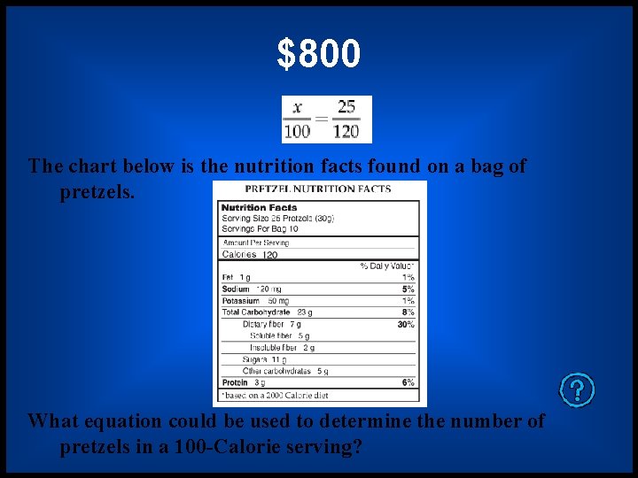 $800 The chart below is the nutrition facts found on a bag of pretzels.