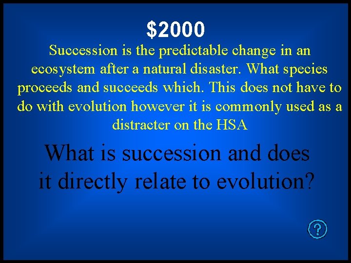 $2000 Succession is the predictable change in an ecosystem after a natural disaster. What