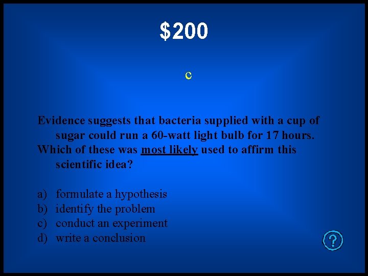 $200 c Evidence suggests that bacteria supplied with a cup of sugar could run