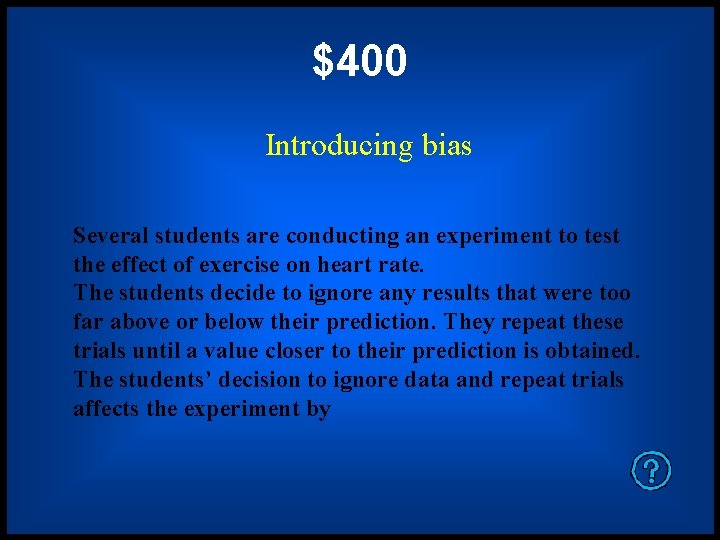 $400 Introducing bias Several students are conducting an experiment to test the effect of