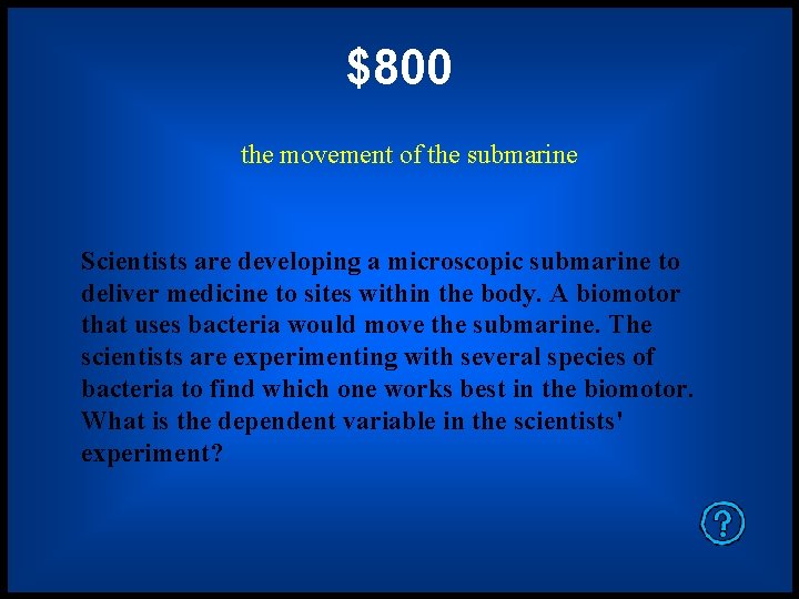 $800 the movement of the submarine Scientists are developing a microscopic submarine to deliver