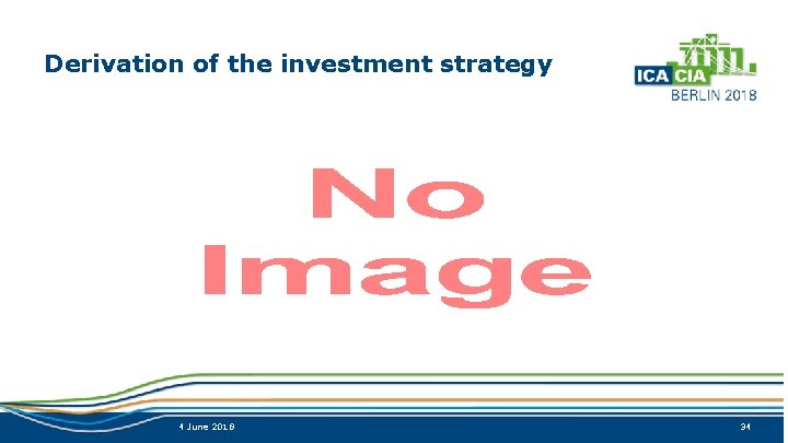 Derivation of the investment strategy § 4 June 2018 34 