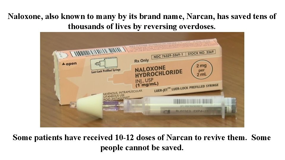 Naloxone, also known to many by its brand name, Narcan, has saved tens of