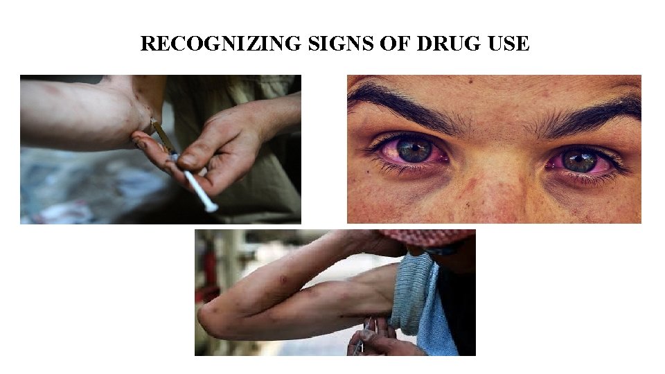 RECOGNIZING SIGNS OF DRUG USE 