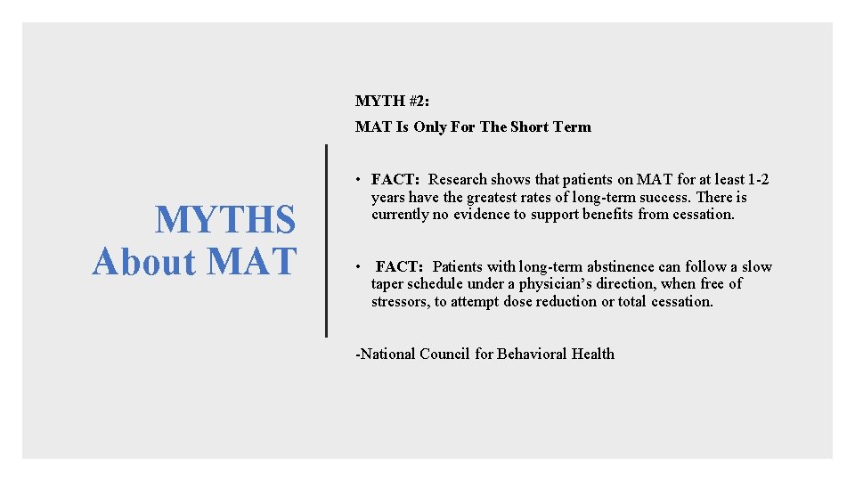 MYTH #2: MAT Is Only For The Short Term MYTHS About MAT • FACT:
