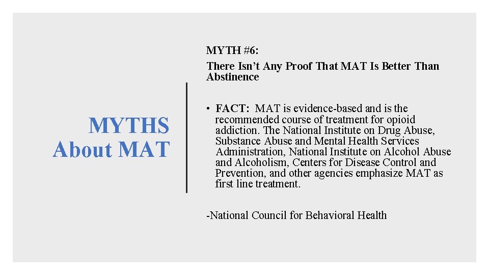 MYTH #6: There Isn’t Any Proof That MAT Is Better Than Abstinence MYTHS About