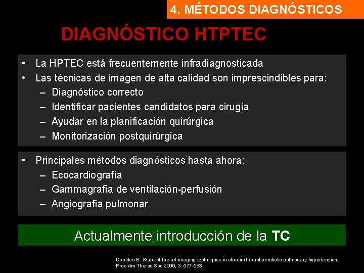 4. MÉTODOS DIAGNÓSTICO HTPTEC • La HPTEC está frecuentemente infradiagnosticada • Las técnicas de