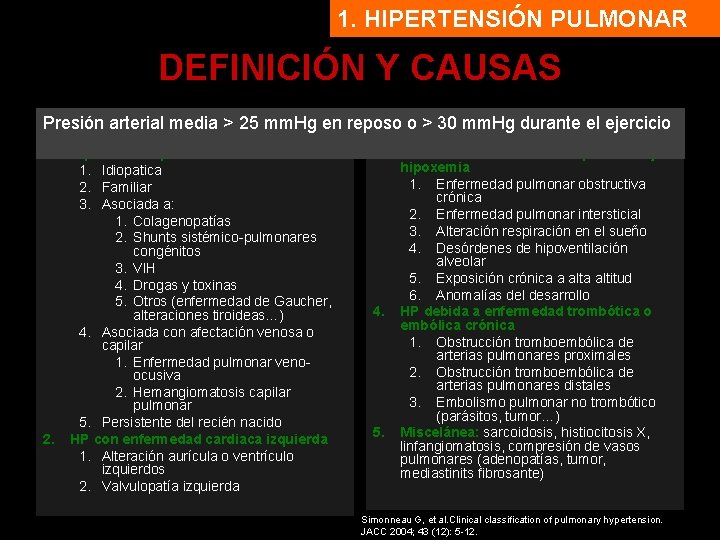 1. HIPERTENSIÓN PULMONAR DEFINICIÓN Y CAUSAS Presión arterial media > 25 mm. Hg en