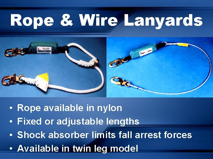 Rope & Wire Lanyards • • Rope available in nylon Fixed or adjustable lengths
