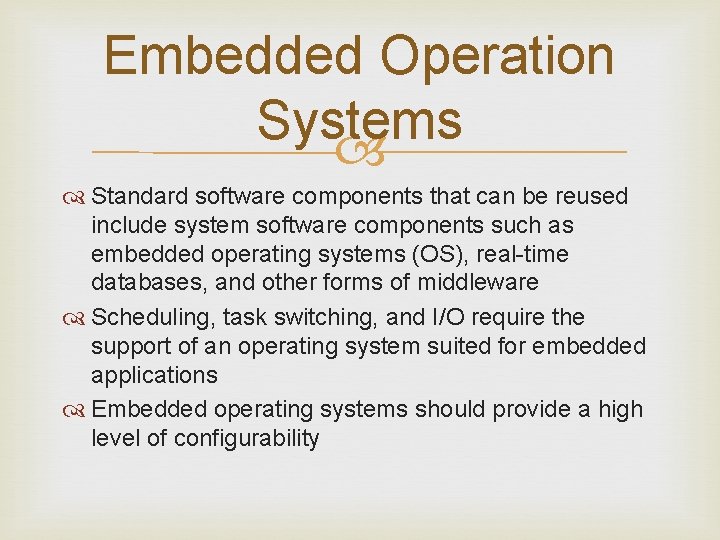 Embedded Operation Systems Standard software components that can be reused include system software components