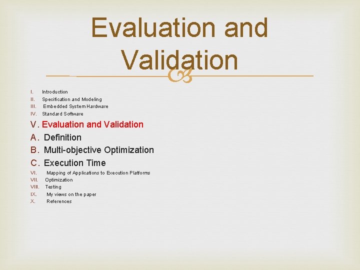 Evaluation and Validation I. Introduction II. Specification and Modeling III. Embedded System Hardware IV.