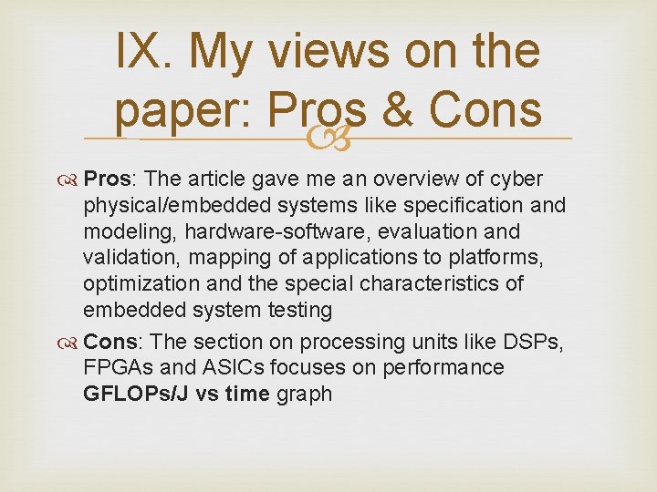 IX. My views on the paper: Pros & Cons Pros: The article gave me