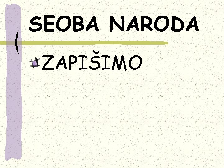 SEOBA NARODA ZAPIŠIMO 