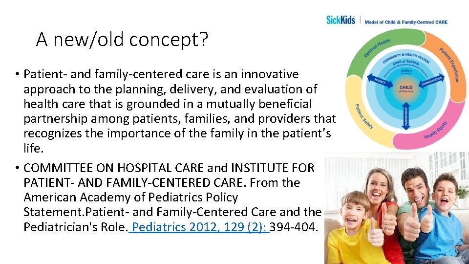 A new/old concept? • Patient- and family-centered care is an innovative approach to the