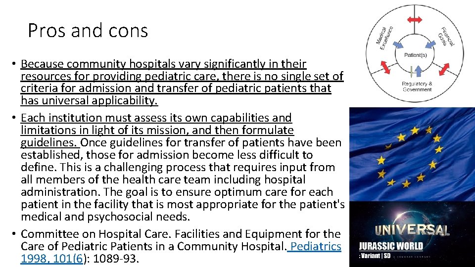 Pros and cons • Because community hospitals vary significantly in their resources for providing