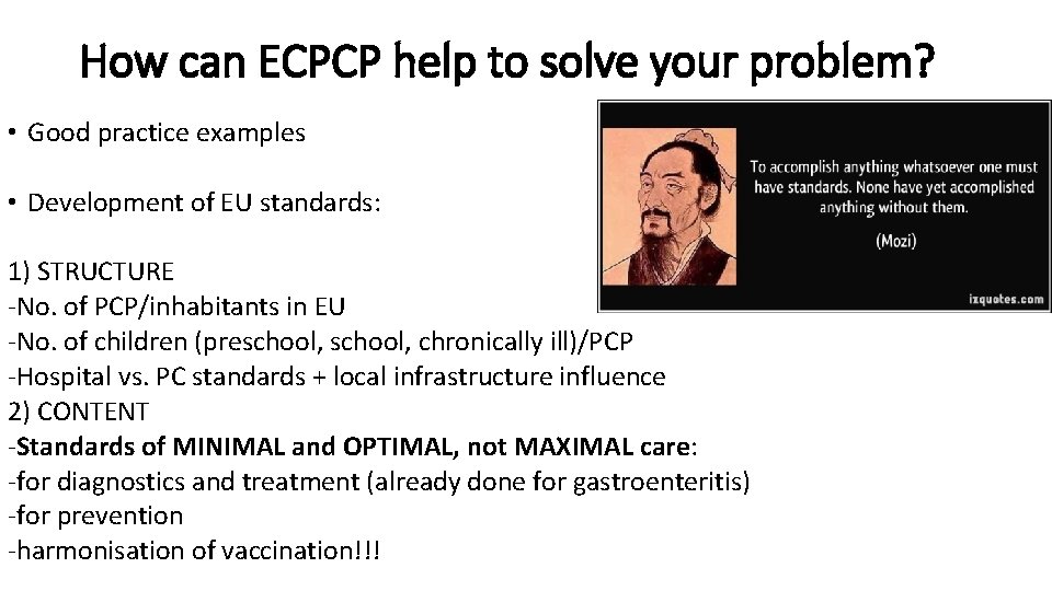 How can ECPCP help to solve your problem? • Good practice examples • Development