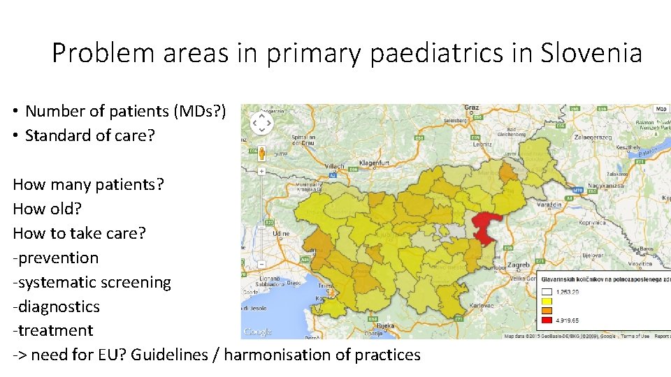 Problem areas in primary paediatrics in Slovenia • Number of patients (MDs? ) •