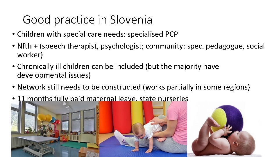 Good practice in Slovenia • Children with special care needs: specialised PCP • Nfth