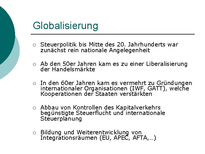 Globalisierung ¡ Steuerpolitik bis Mitte des 20. Jahrhunderts war zunächst rein nationale Angelegenheit ¡