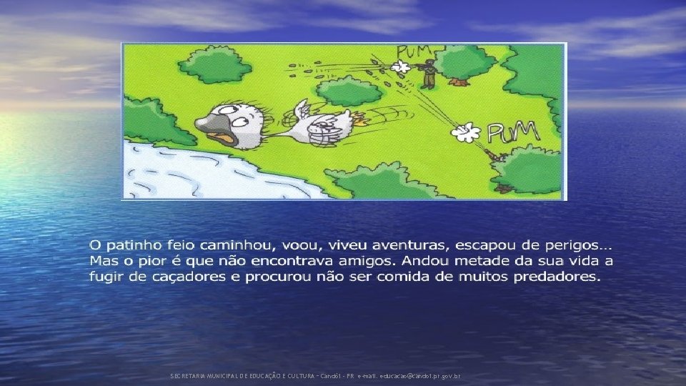 SECRETARIA MUNICIPAL DE EDUCAÇÃO E CULTURA – Candói - PR e-mail: educacao@candoi. pr. gov.