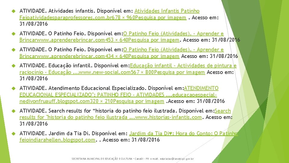  ATIVIDADE. Atividades infantis. Disponível em: Atividades Infantis Patinho Feioatividadesparaprofessores. com. br 678 ×