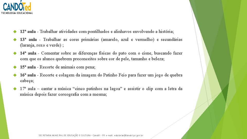 TECNOLOGIA EDUCACIONAL 12ª aula - Trabalhar atividades com pontilhados e alinhavos envolvendo a história;