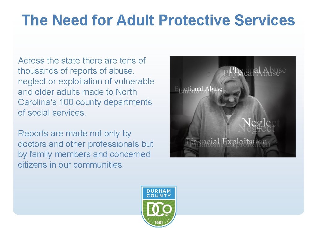 The Need for Adult Protective Services Across the state there are tens of thousands