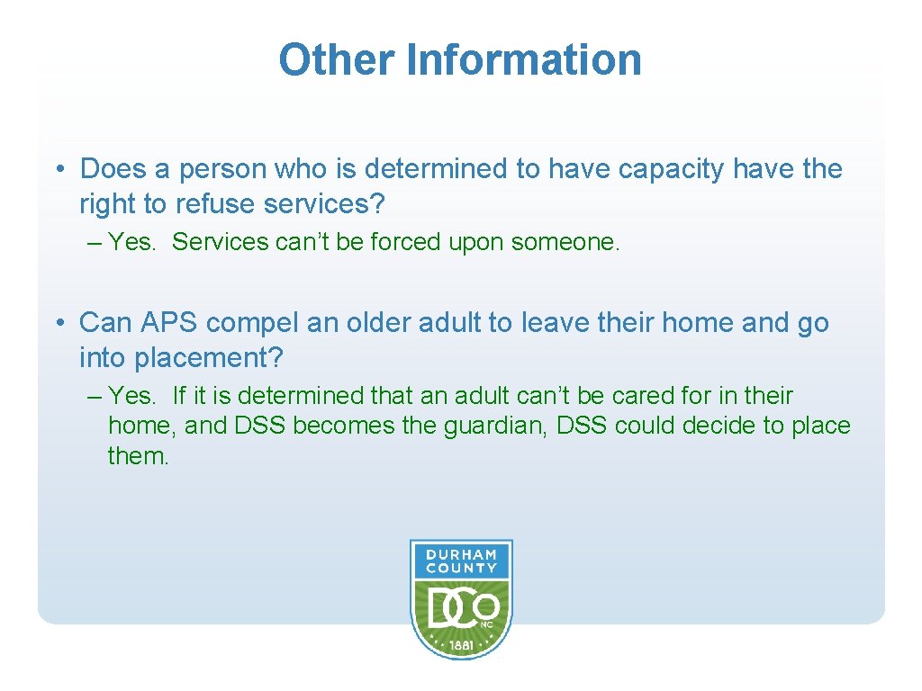 Other Information • Does a person who is determined to have capacity have the