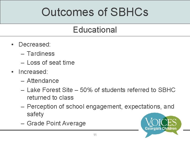 Outcomes of SBHCs Educational • Decreased: – Tardiness – Loss of seat time •