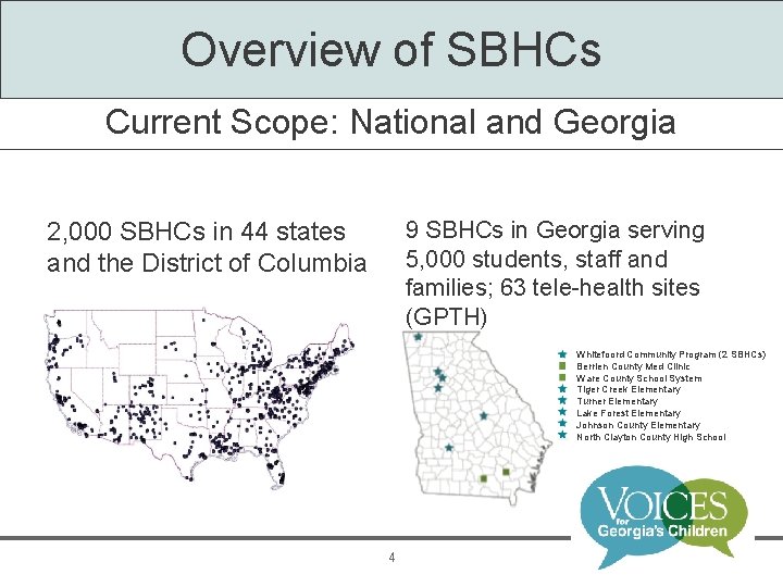 Overview of SBHCs Current Scope: National and Georgia 9 SBHCs in Georgia serving 5,