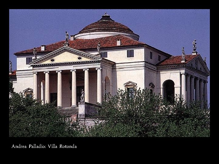 Andrea Palladio: Villa Rotonda 