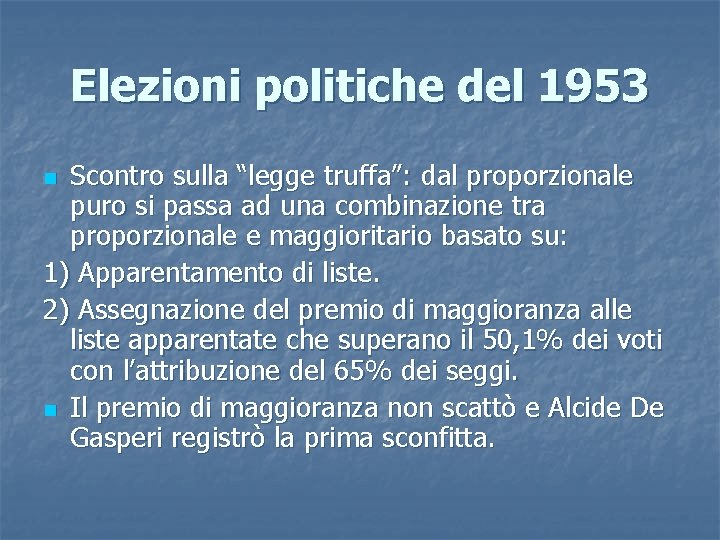 Elezioni politiche del 1953 Scontro sulla “legge truffa”: dal proporzionale puro si passa ad