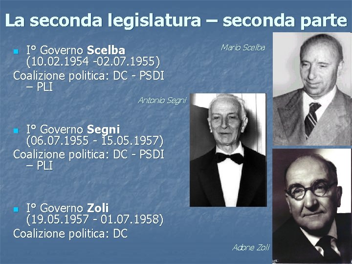 La seconda legislatura – seconda parte I° Governo Scelba (10. 02. 1954 -02. 07.
