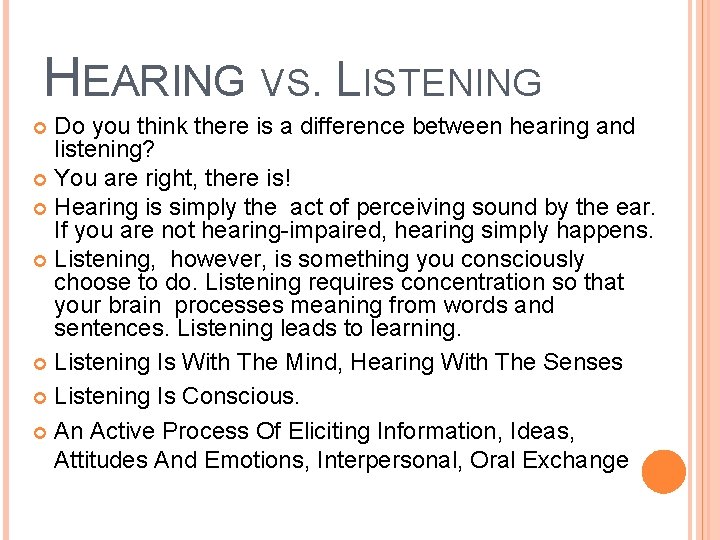 HEARING VS. LISTENING Do you think there is a difference between hearing and listening?