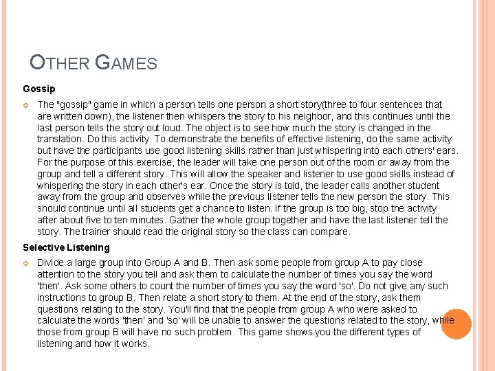 OTHER GAMES Gossip The "gossip" game in which a person tells one person a