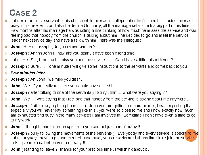 CASE 2 John was an active servant at his church while he was in