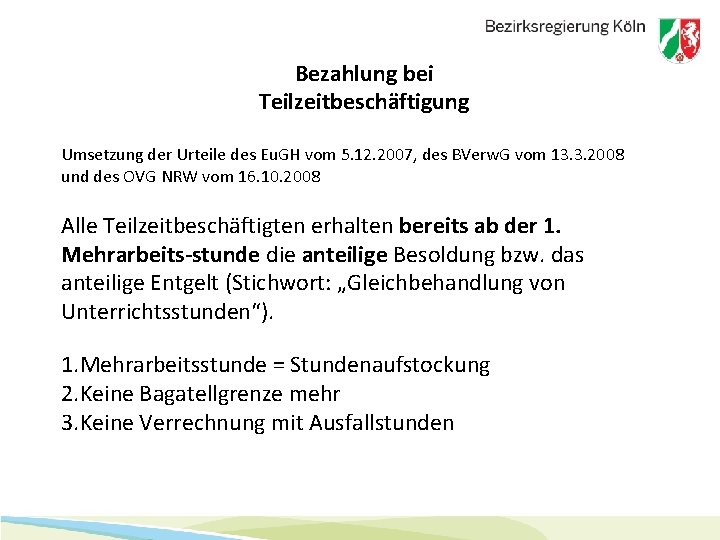 Bezahlung bei Teilzeitbeschäftigung Umsetzung der Urteile des Eu. GH vom 5. 12. 2007, des