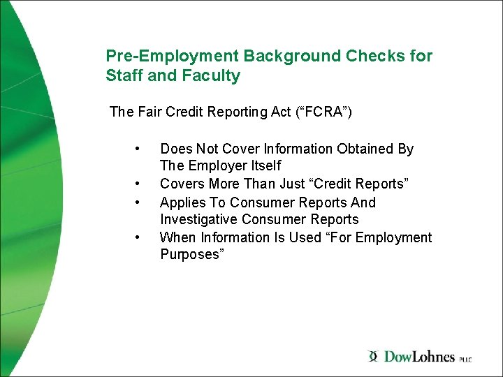 Pre-Employment Background Checks for Staff and Faculty The Fair Credit Reporting Act (“FCRA”) •