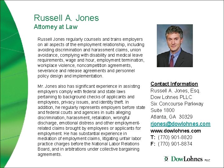 Russell A. Jones Attorney at Law Russell Jones regularly counsels and trains employers on