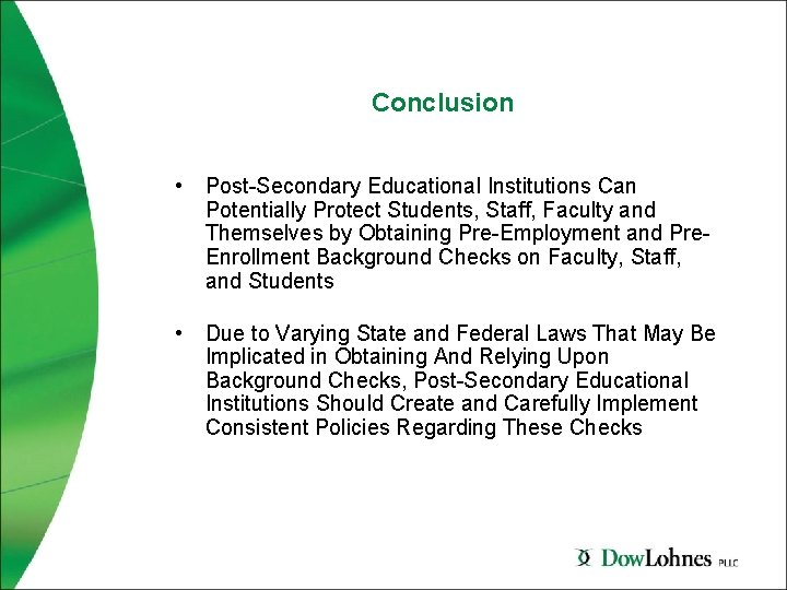 Conclusion • Post-Secondary Educational Institutions Can Potentially Protect Students, Staff, Faculty and Themselves by